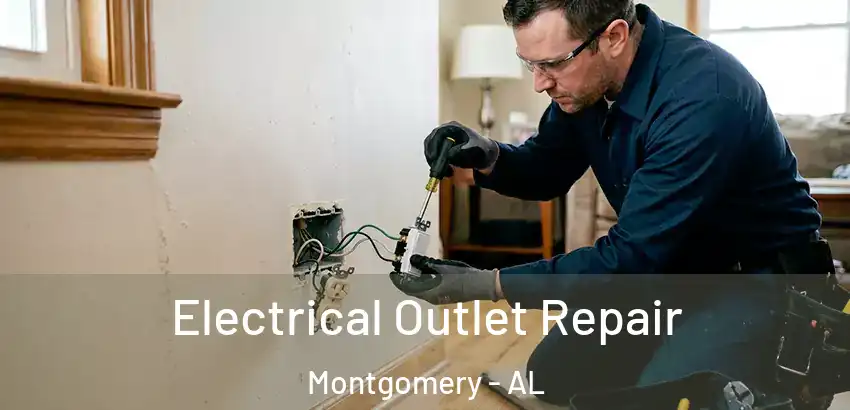 Electrical Outlet Repair Montgomery - AL