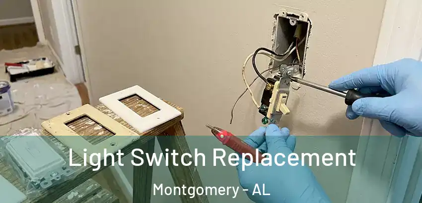 Light Switch Replacement Montgomery - AL
