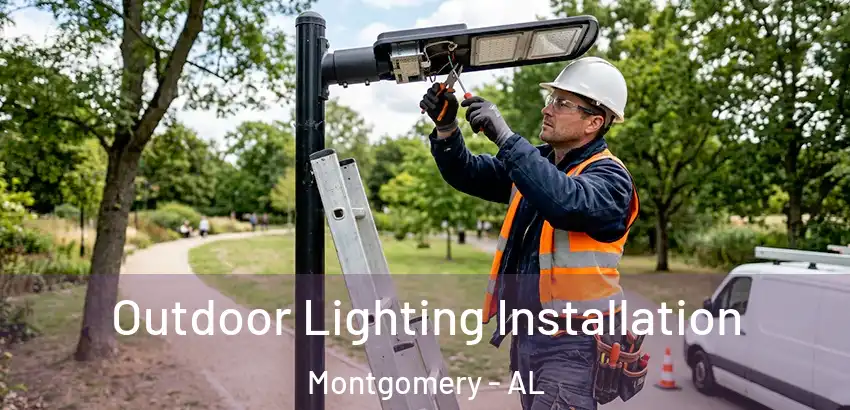 Outdoor Lighting Installation Montgomery - AL
